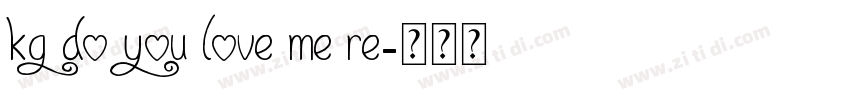 KG Do You Love Me Re字体转换